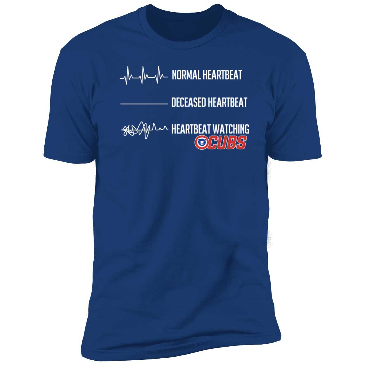 Normal Heartbeat Deceased Heartbeat Heartbeat Watching Cubs Shirt 5 1.jpg