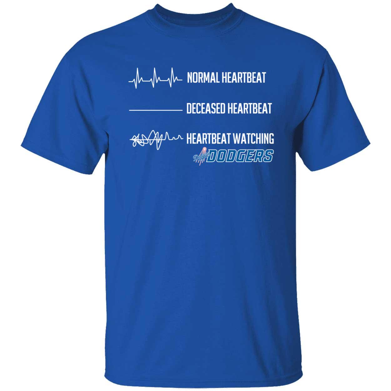 Normal Heartbeat Deceased Heartbeat Heartbeat Watching Dodgers Shirt 1 1.jpg