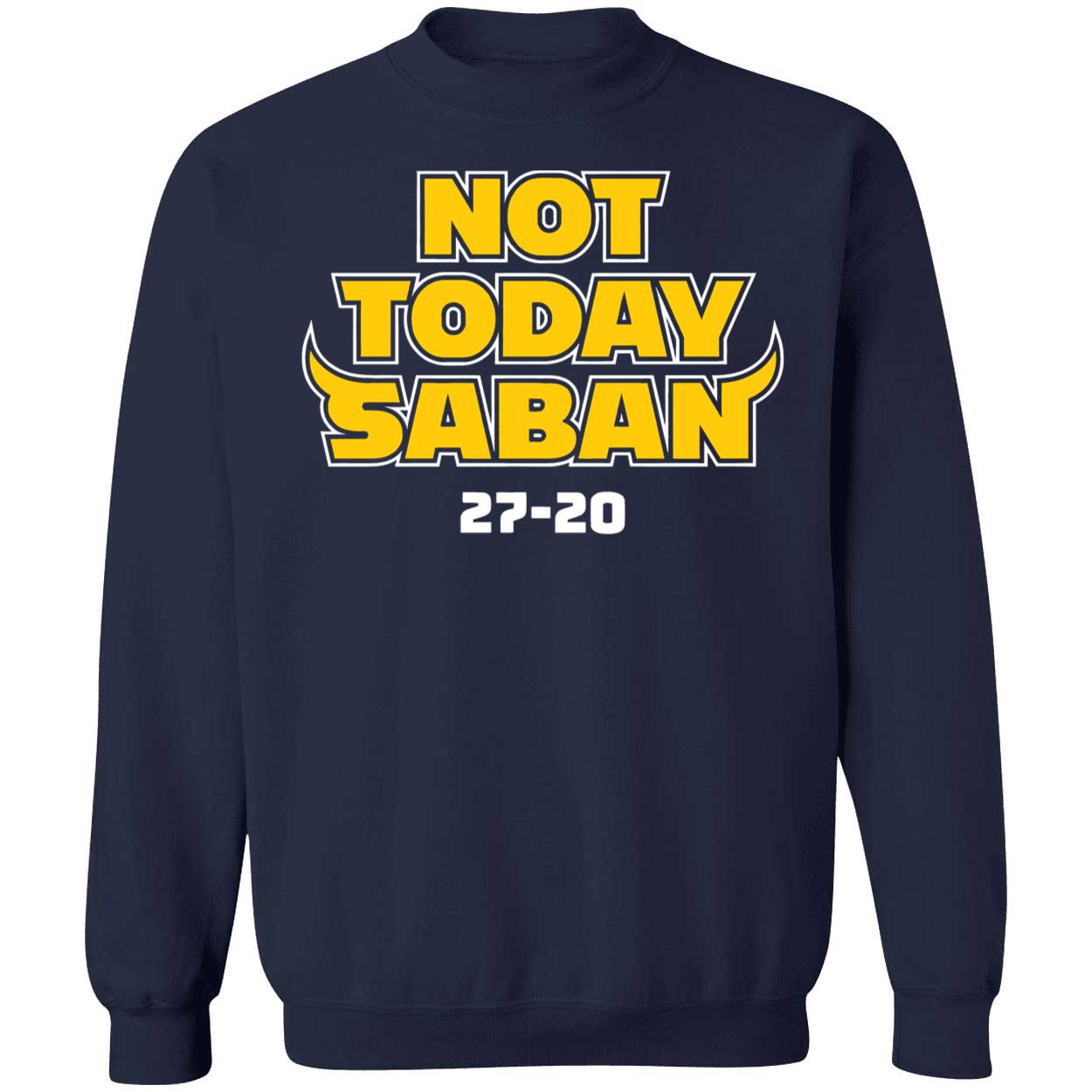 Not Today Saban Michigan 27 20 Shirt 3 1.jpg