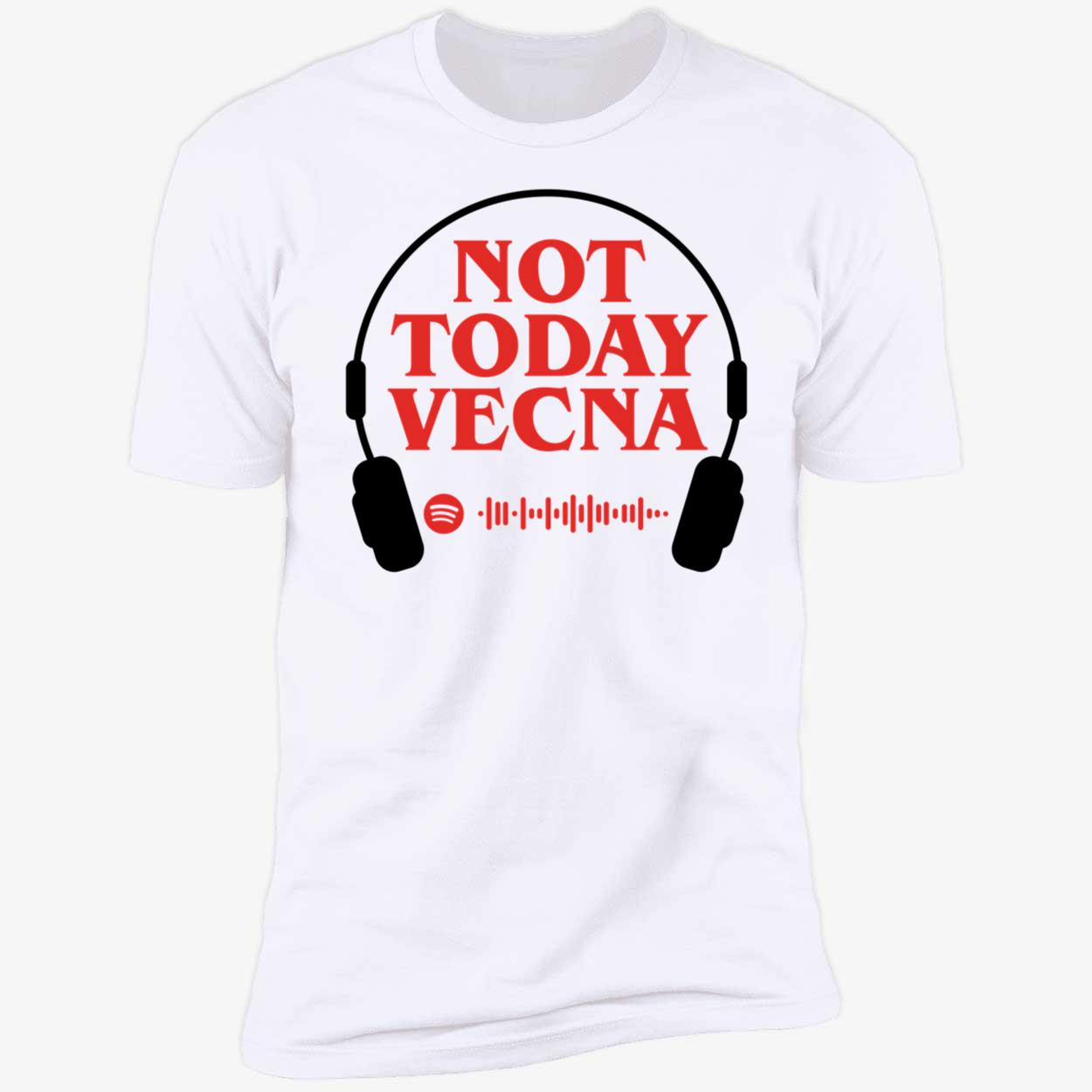 Not Today Vecna Premium SS T-Shirt