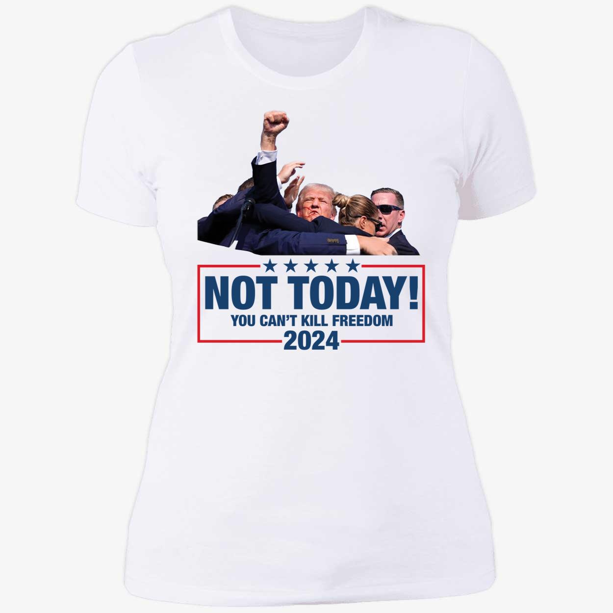 Not Today You Cant Kill Freedom Donald Trump Fight 2024 Shirt 6 1.jpg
