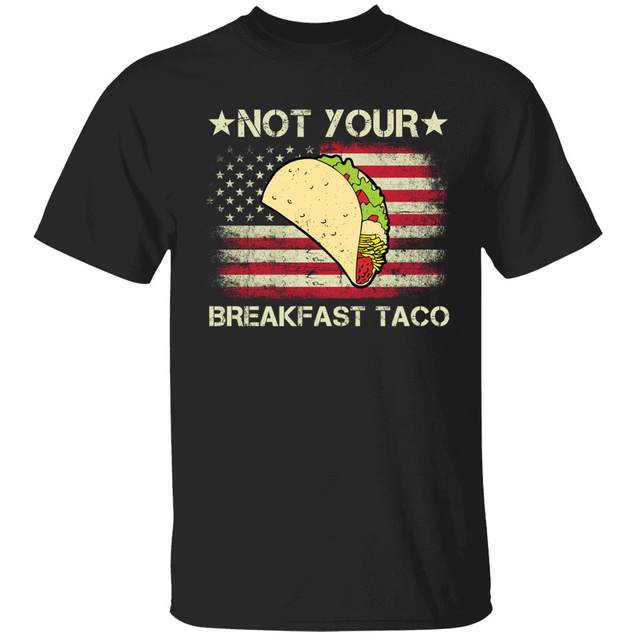 Not Your Breakfast Taco Us Flag Shirt