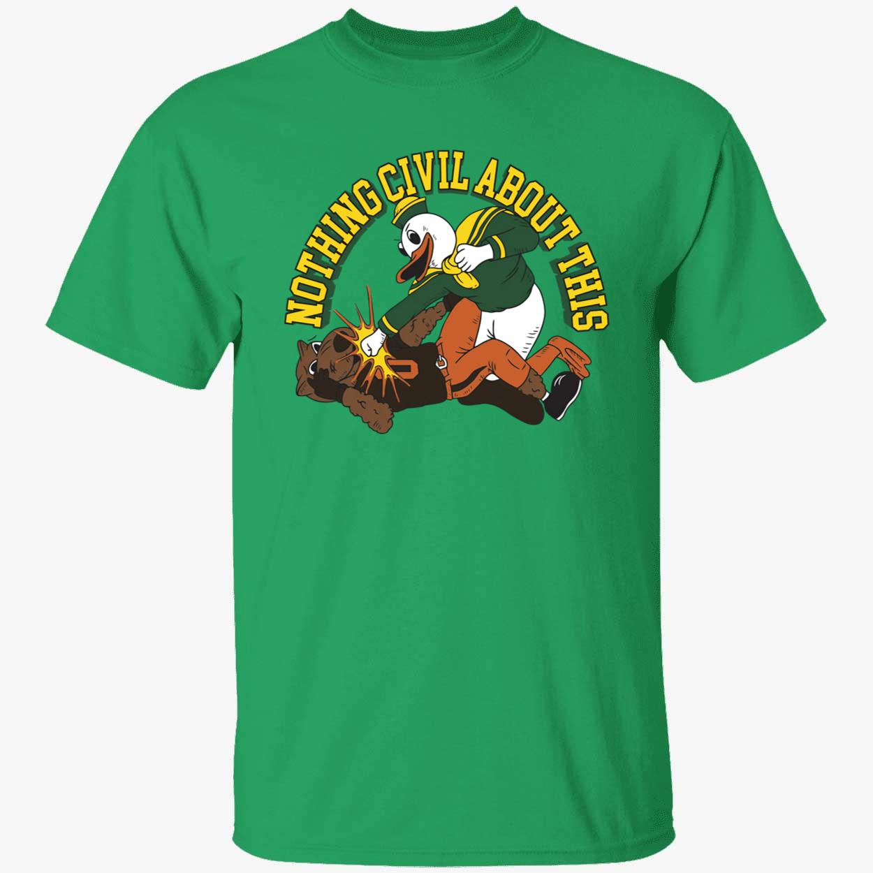 Nothing Civil About This Oregon State Beavers Vs Oregon Ducks Shirt 1 1.jpg