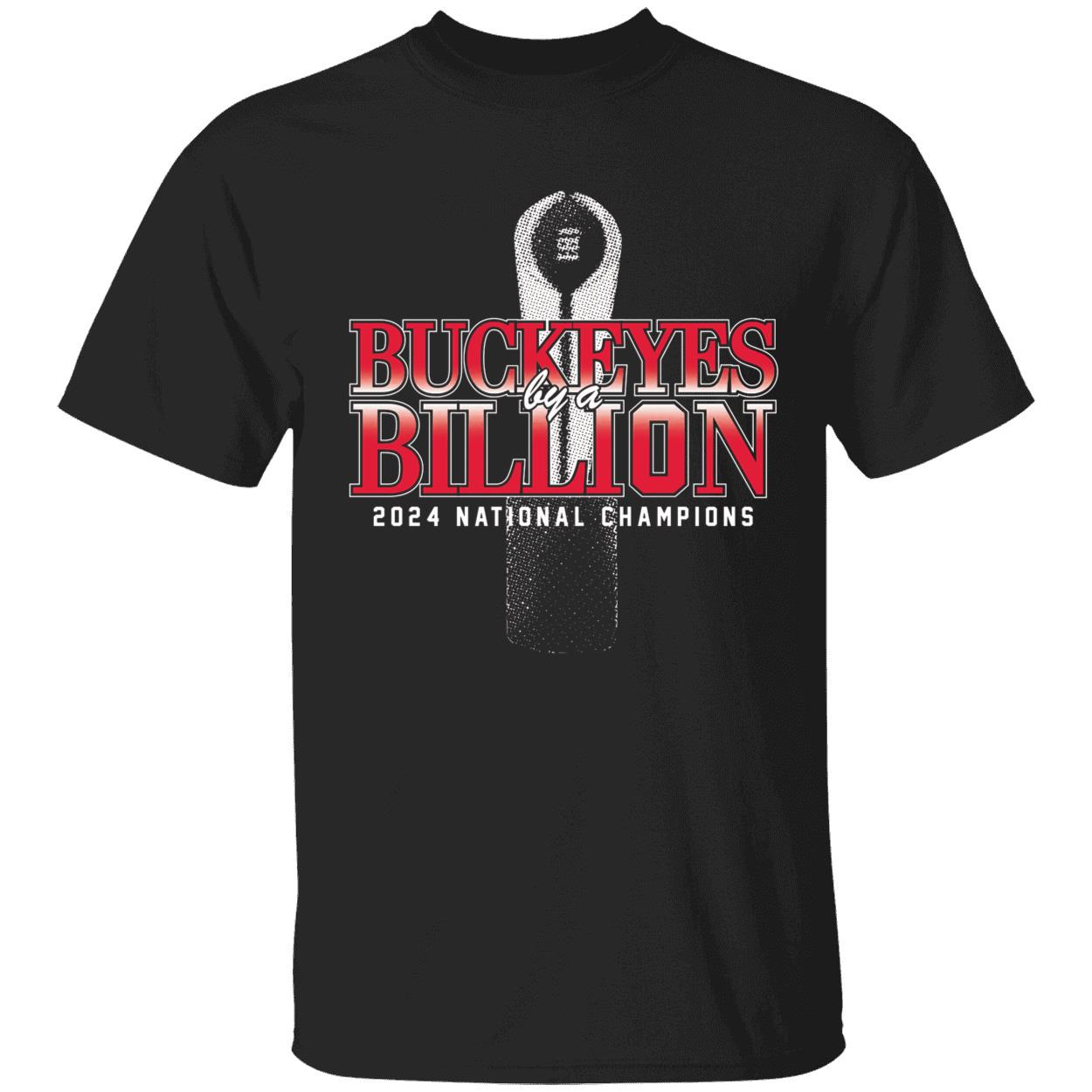 Ohio State Buckeyes By A Billion 2024 National Champions Shirt 1 1.jpg