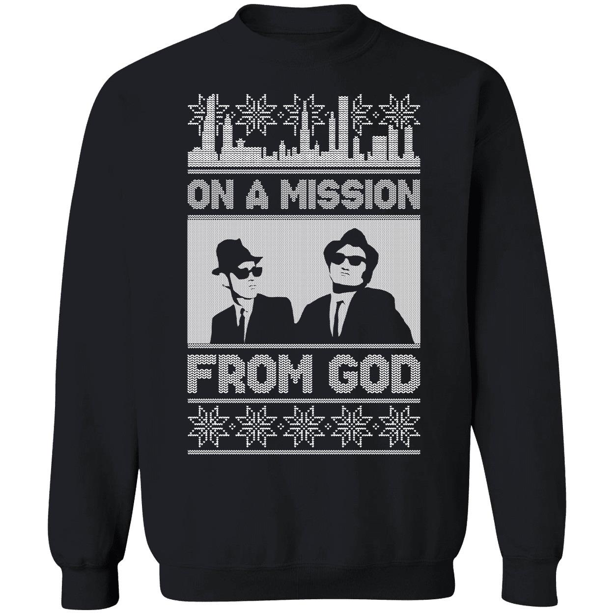 On A Mission From God Christmas Sweatshirt