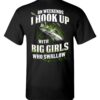 On Weekends I Hook Up With Big Girls Who Swallow Shirt 3 On Weekends I Hook Up With Big Girls Who Swallow Shirt