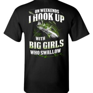 On Weekends I Hook Up With Big Girls Who Swallow Shirt