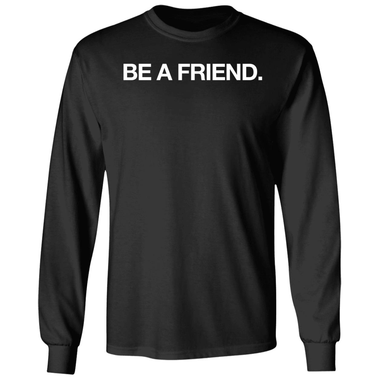 Pat Mcafee Be A Friend Shirt 4 1.jpg