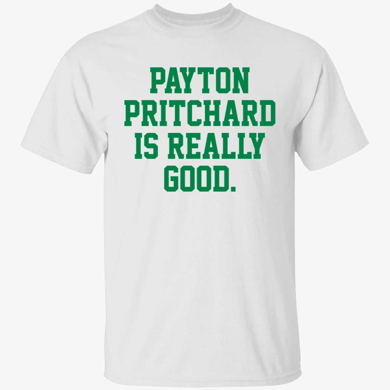 Payton Pritchard Is Really Good Shirt 1 1.jpg