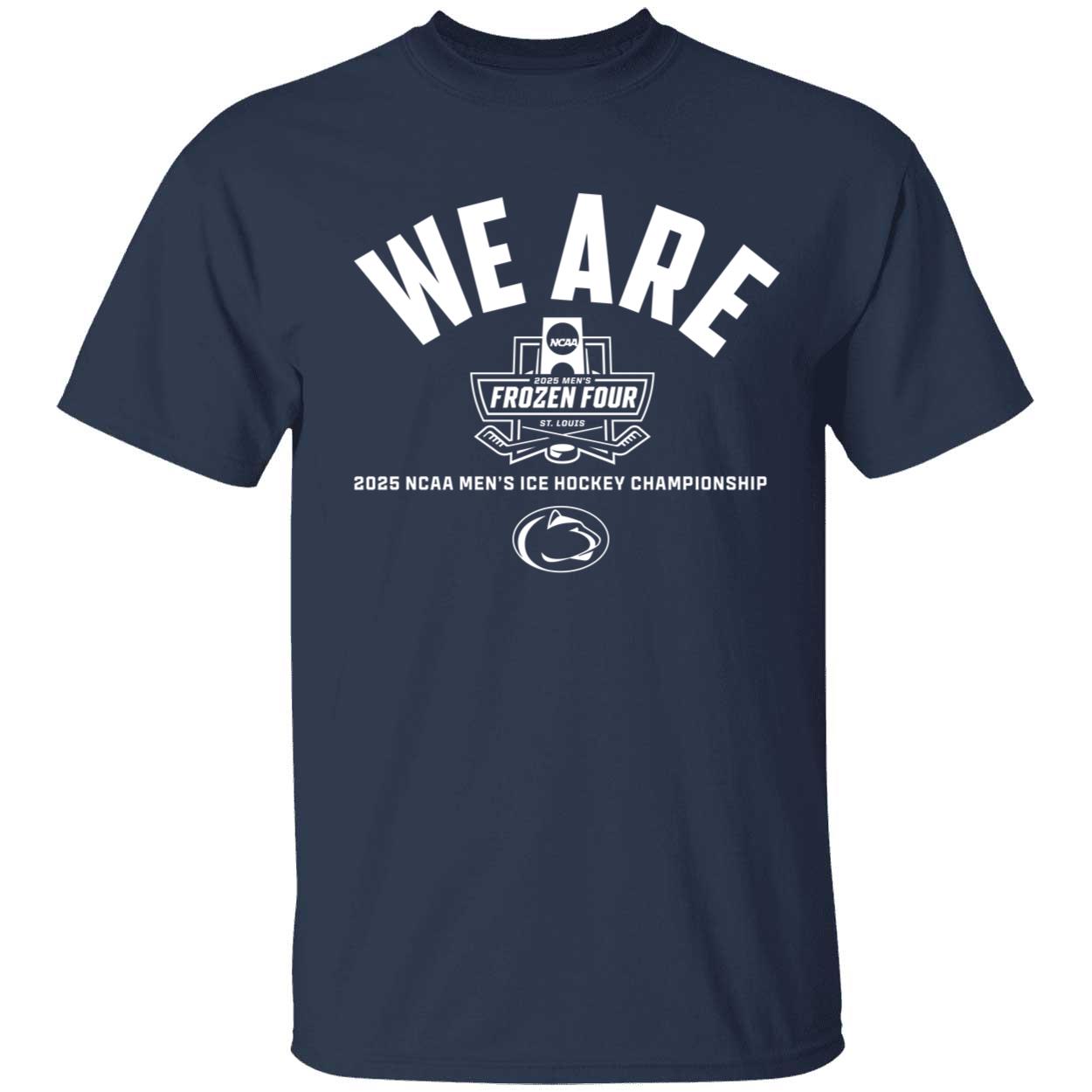 Penn State Hockey We Are 2025 Frozen Four Shirt 1 1.jpg