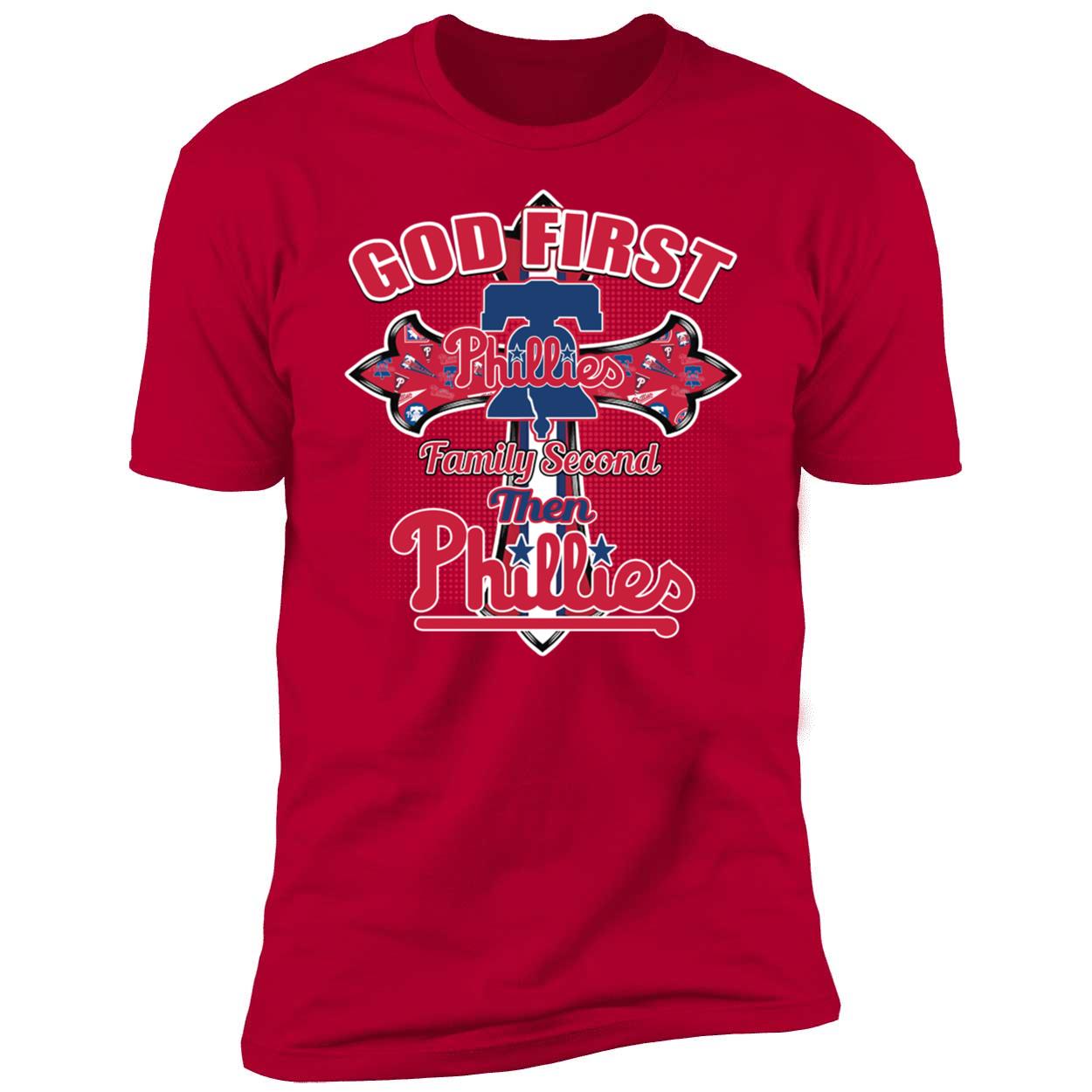 Philadelphia Phillies God First Family Second Then Phillies Shirt 5 1.jpg