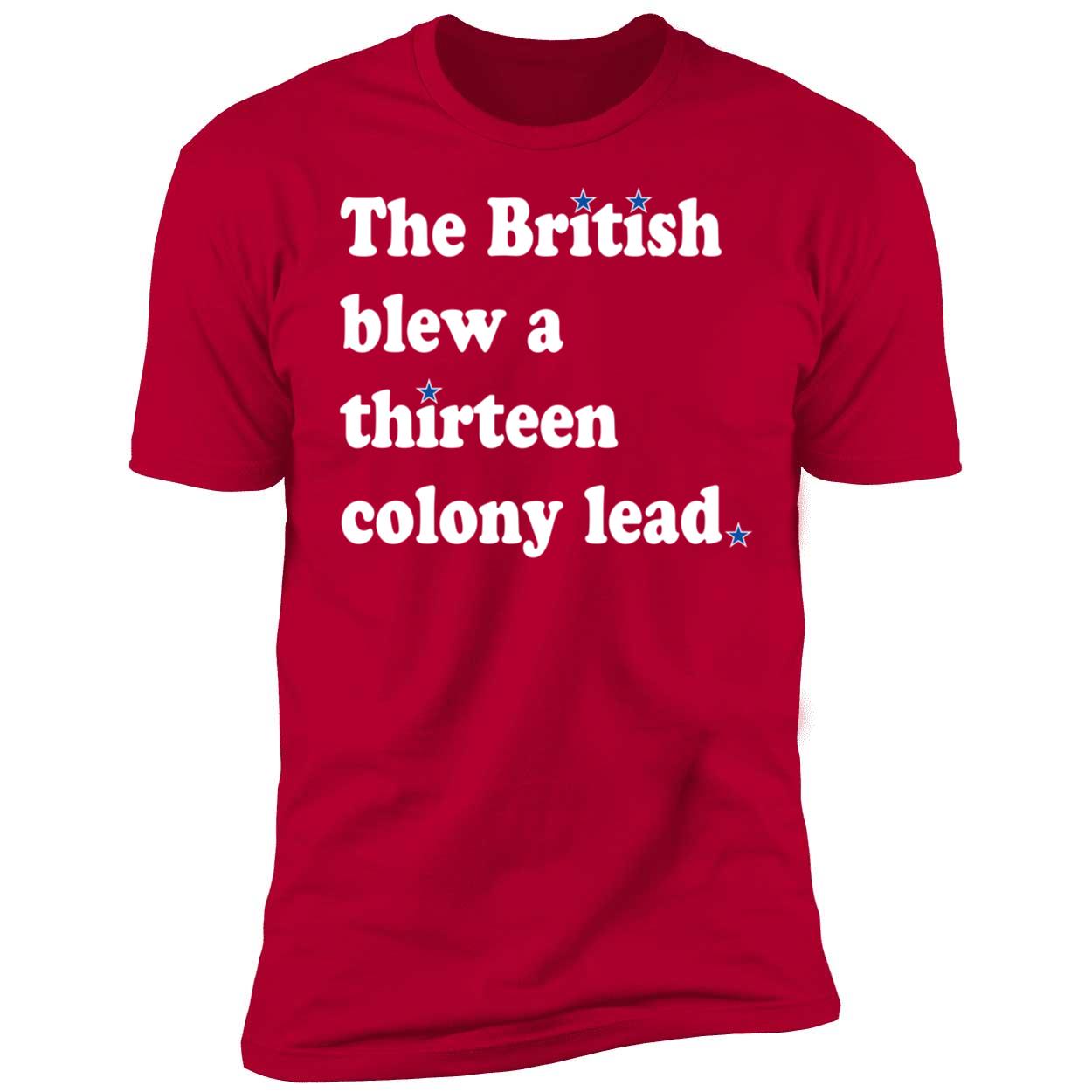 Phils Fan The British Blew A 13 Colony Lead Premium SS T-Shirt