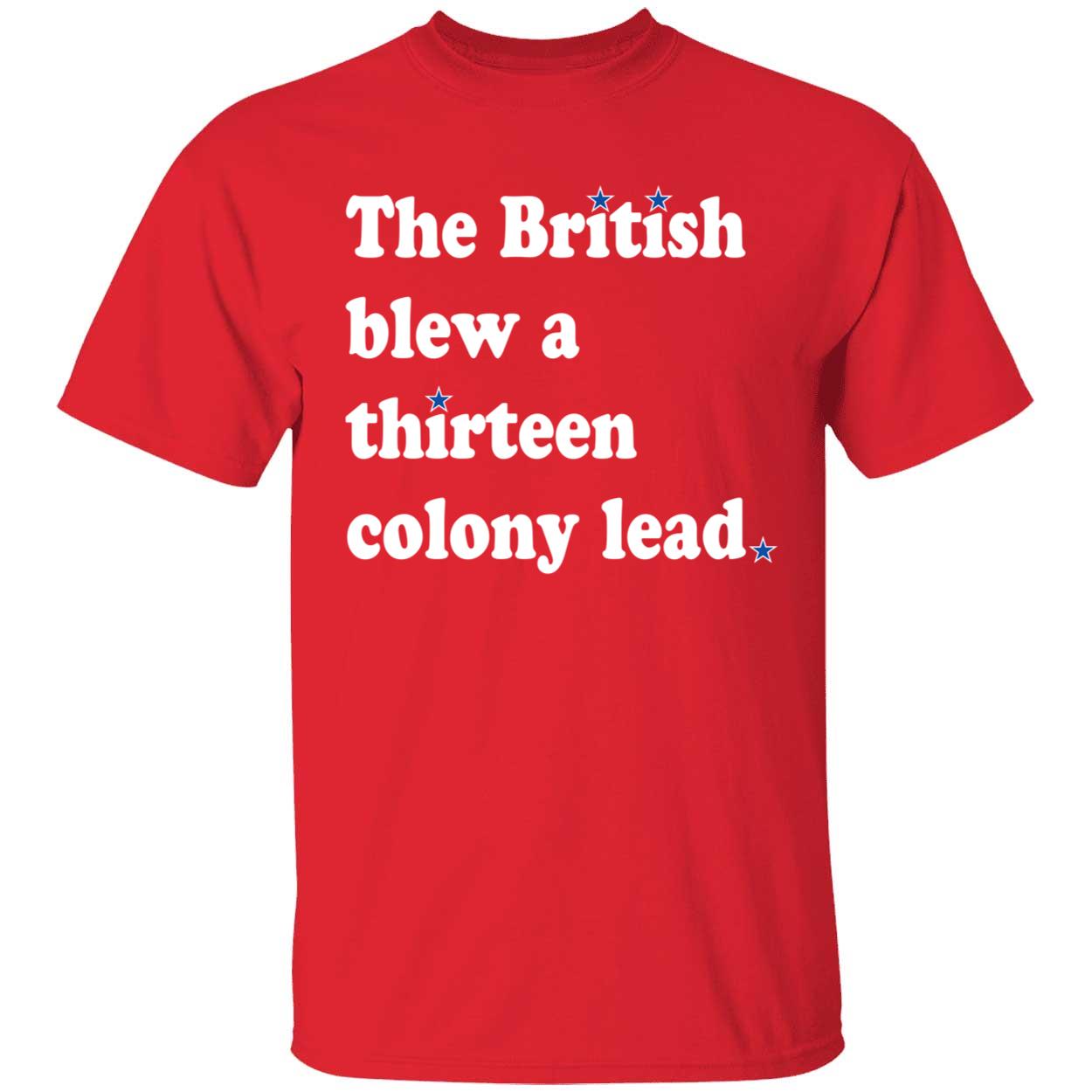 Philly The British Blew A Thirteen Colony Lead Shirt