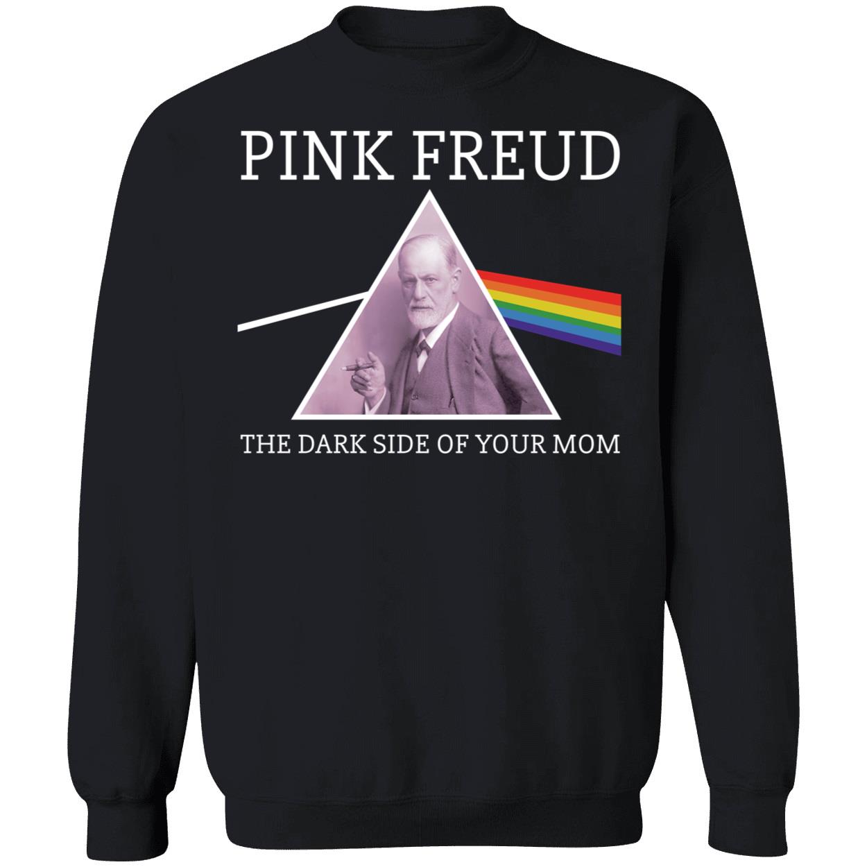 Pink Freud The Dark Side Of Your Mom Sweatshirt