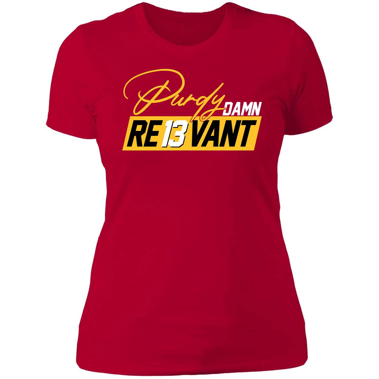 Purdy Damn Re13vant Shirt 6 1.jpg