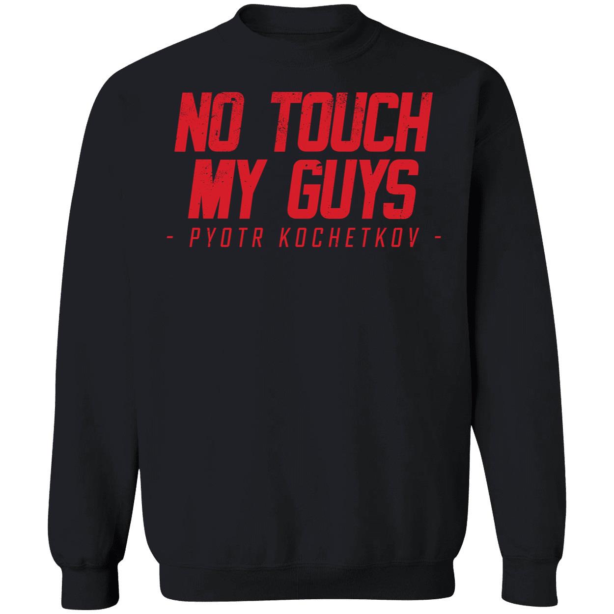 Pyotr Kochetkov No Touch My Guys Shirt 3 1.jpg
