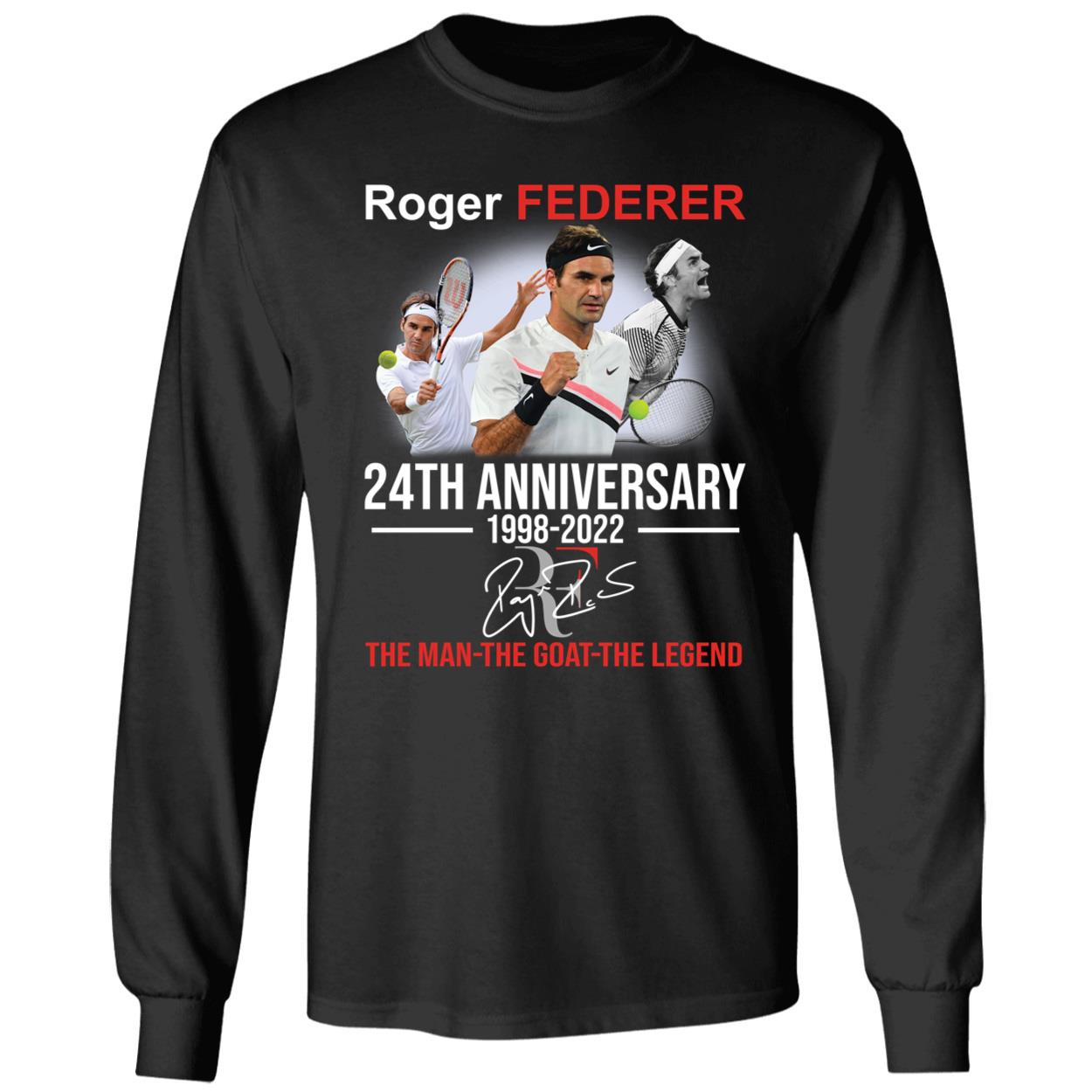 Roger Federer 24th Anniversary 1998 2022 The Man The Myth The Legend Long Sleeve Shirt