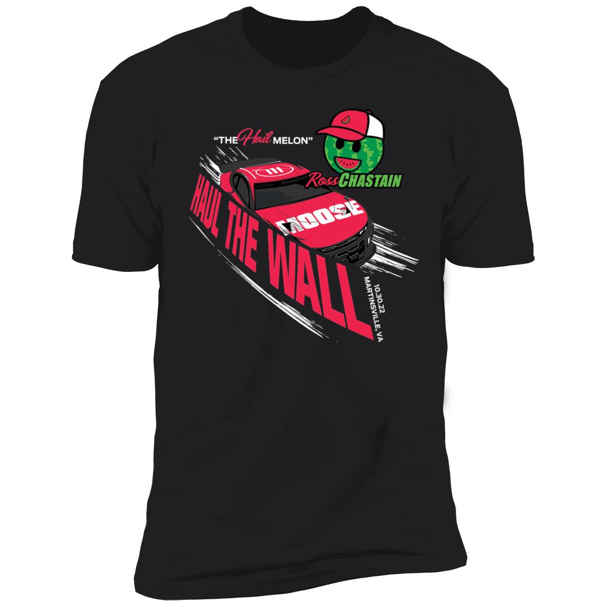 Ross Chastain Haul The Wall Premium SS T-Shirt