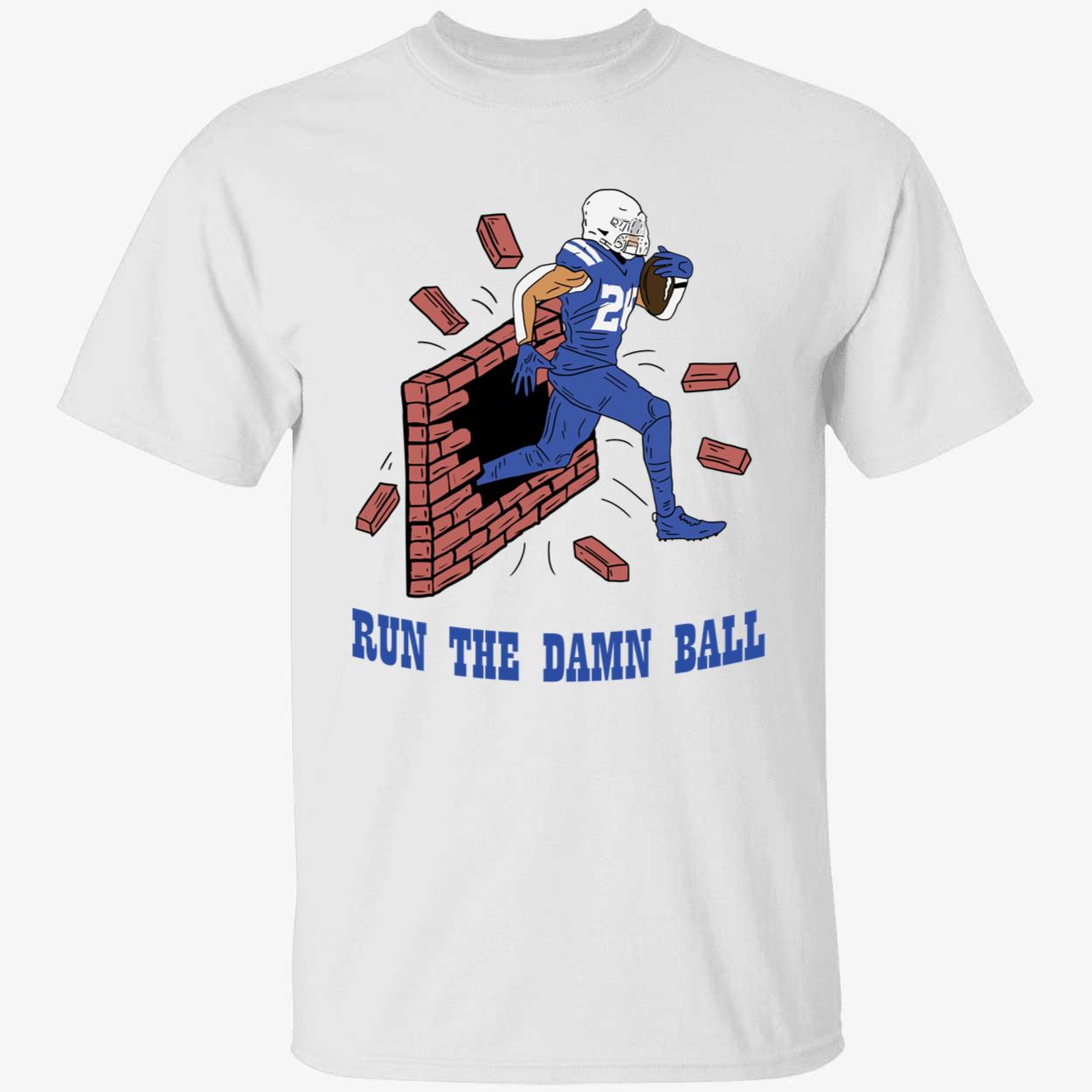 Run The Damn Ball T-shirt