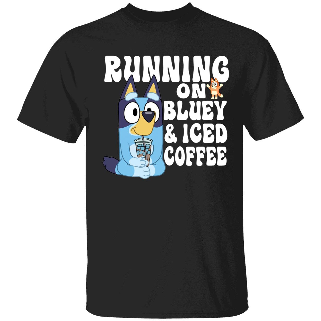 Running On Bluey And Iced Coffee Shirt 1 1.jpg