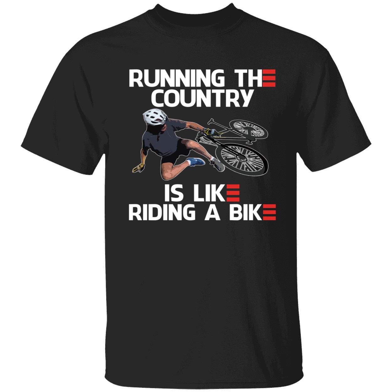 Running The Country Is Like Riding A Bike Tshirt
