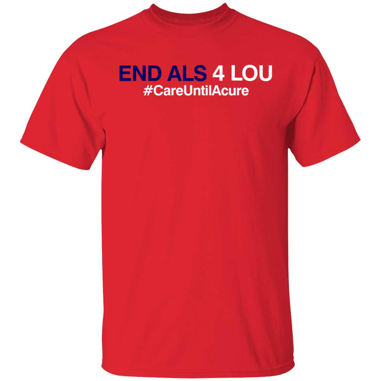 ST Louis Cardinals End Als 4 Lou #CareUntilAcure Shirt