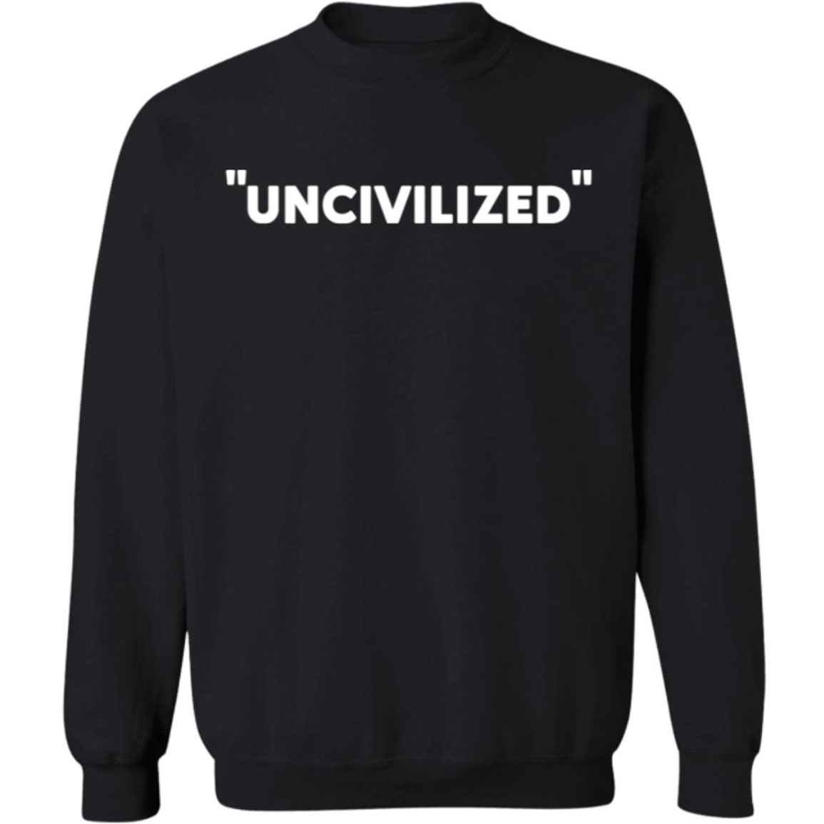 Salem Barahmeh Uncivilized Sweatshirt