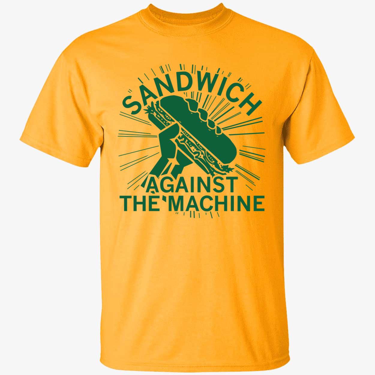 Sandwich Against The Machine Shirt 1 1.jpg