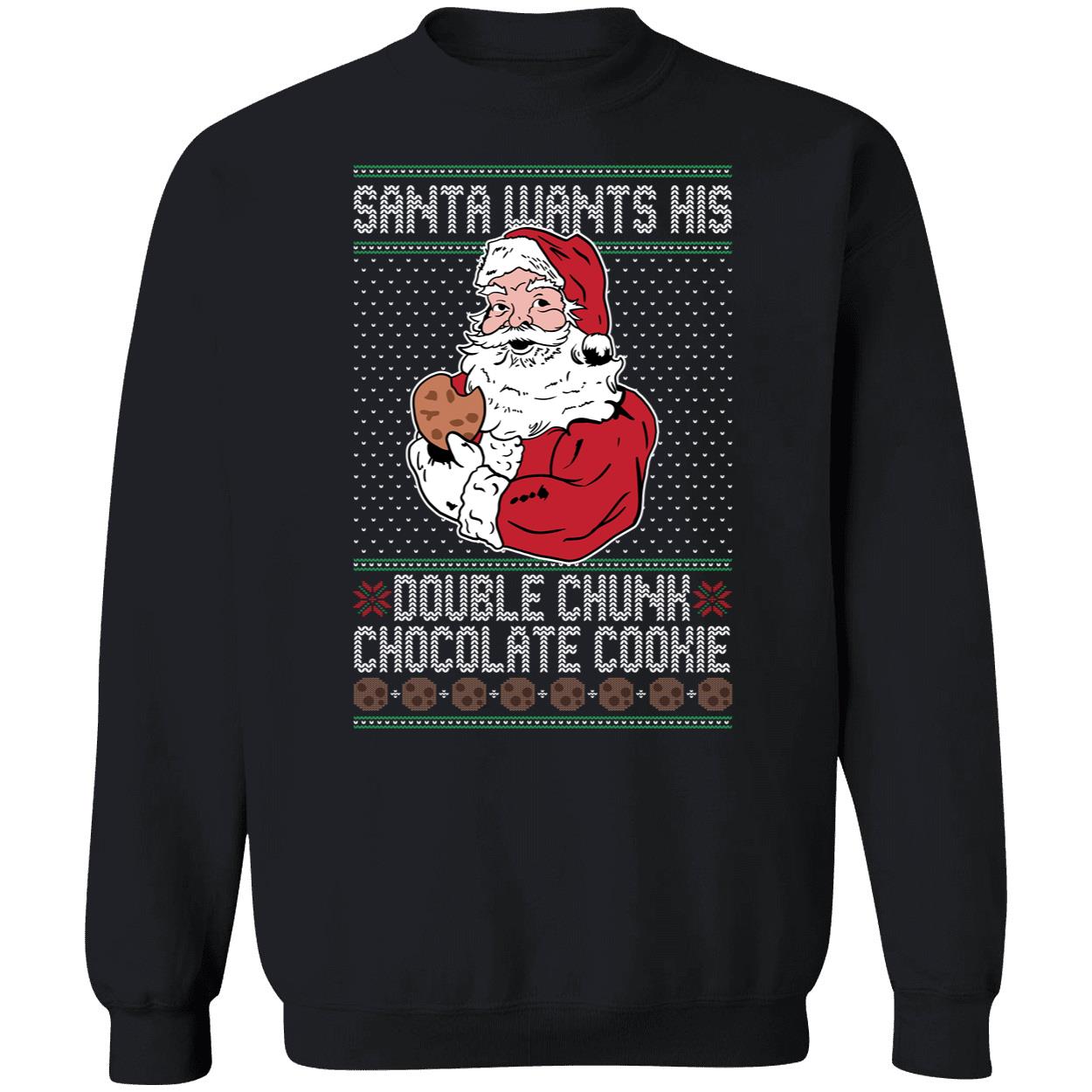 Santa Wants His Double Chunk Chocolate Cookie Christmas Shirt 3 1.jpg