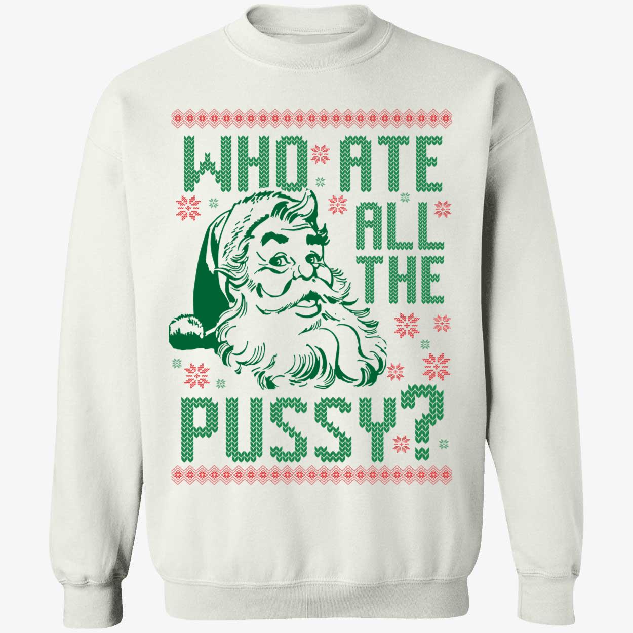 Santa Who Ate All The Pussy Christmas Shirt 3 1.jpg