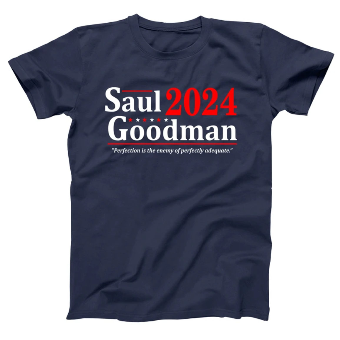 Saul Goodman 2024 Perfection Is The Enemy Of Perfectly Adequate Shirt