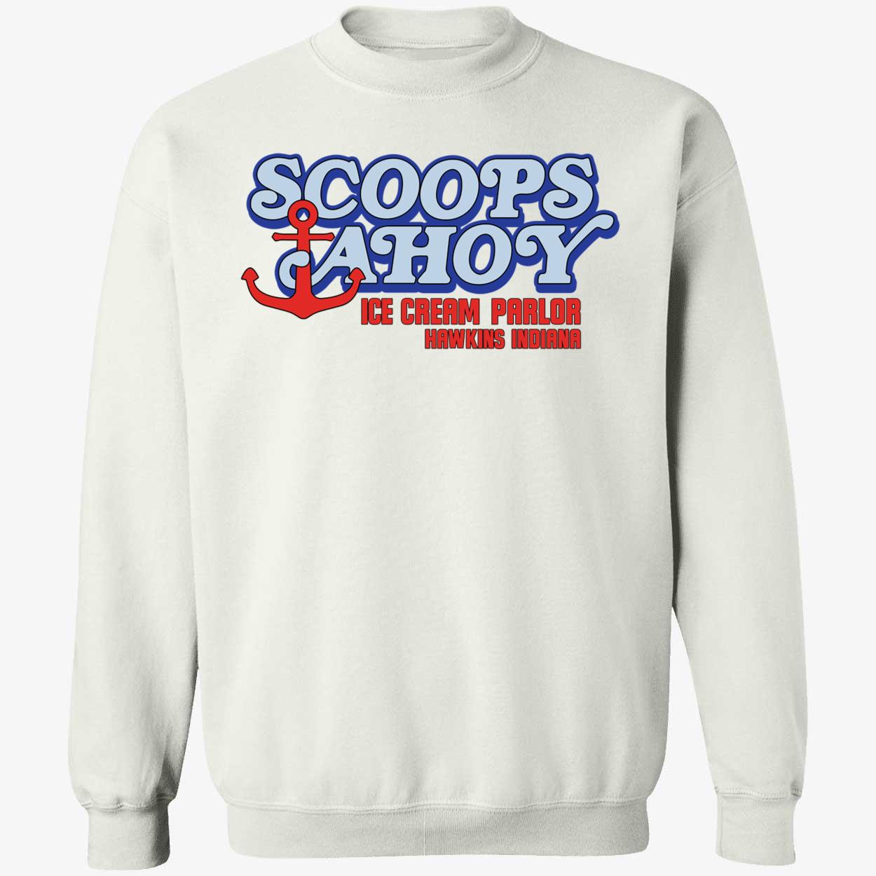 Scoops Ahoy Ice Cream Parlor Hawkins Indiana Sweatshirt