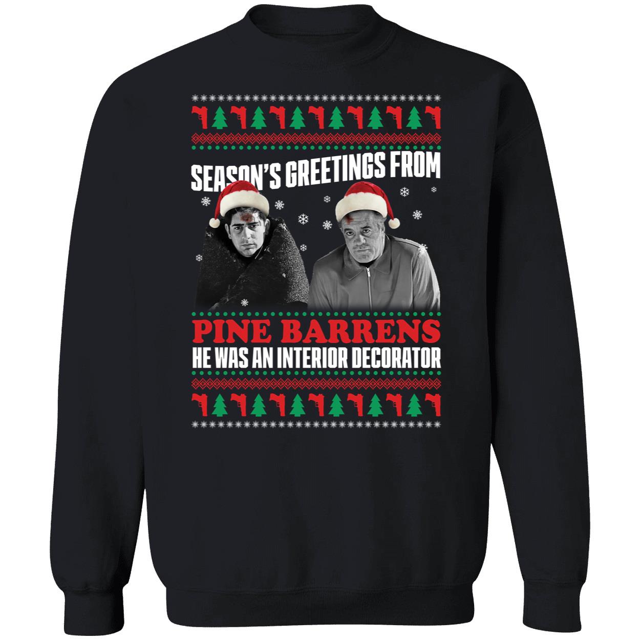 Seasons Greetings From Pine Barrens He Was An Interior Decorator Shirt 3 1.jpg
