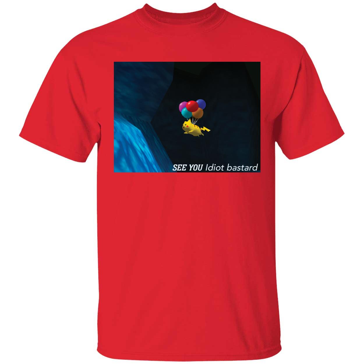 See You Idiot Bastard Shirt 1 1.jpg