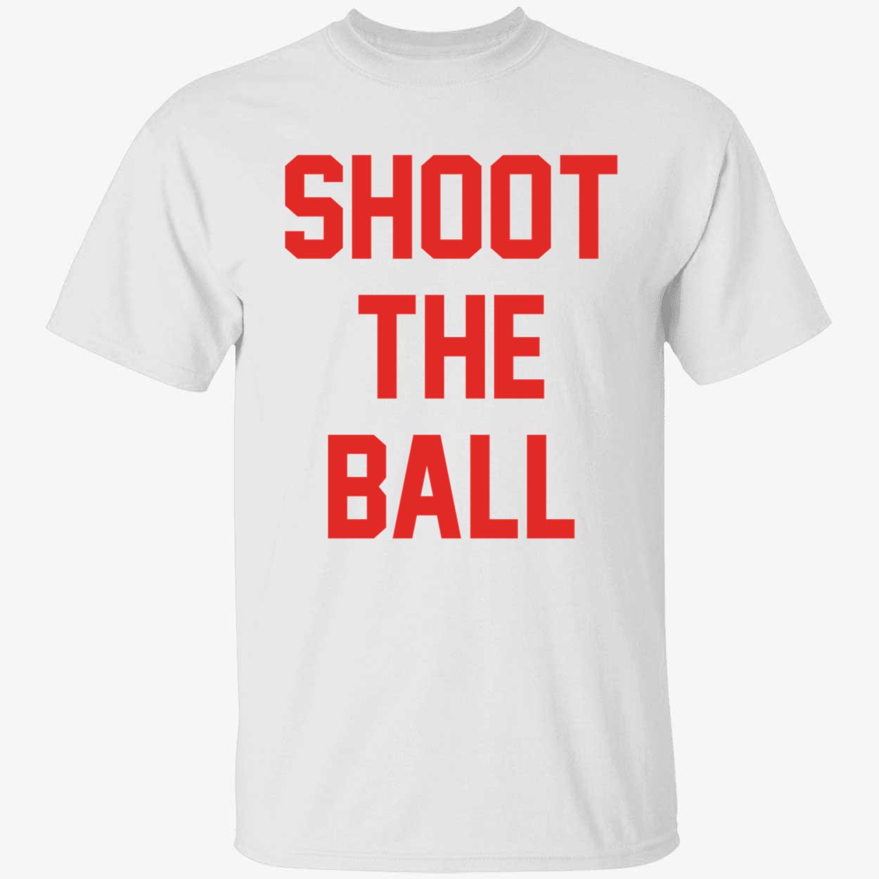 Shoot The Ball Shirt