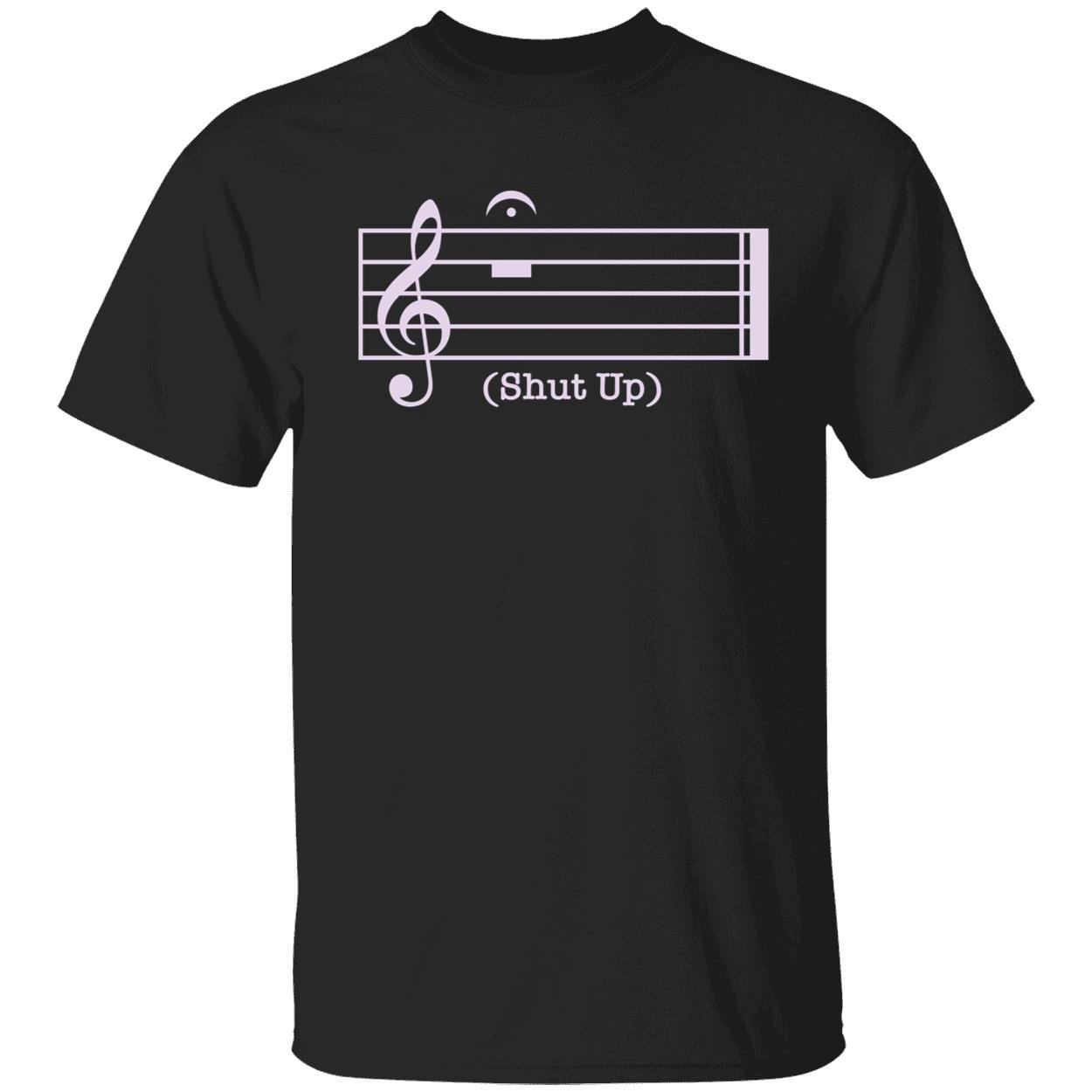 Shut Up Music Shirt