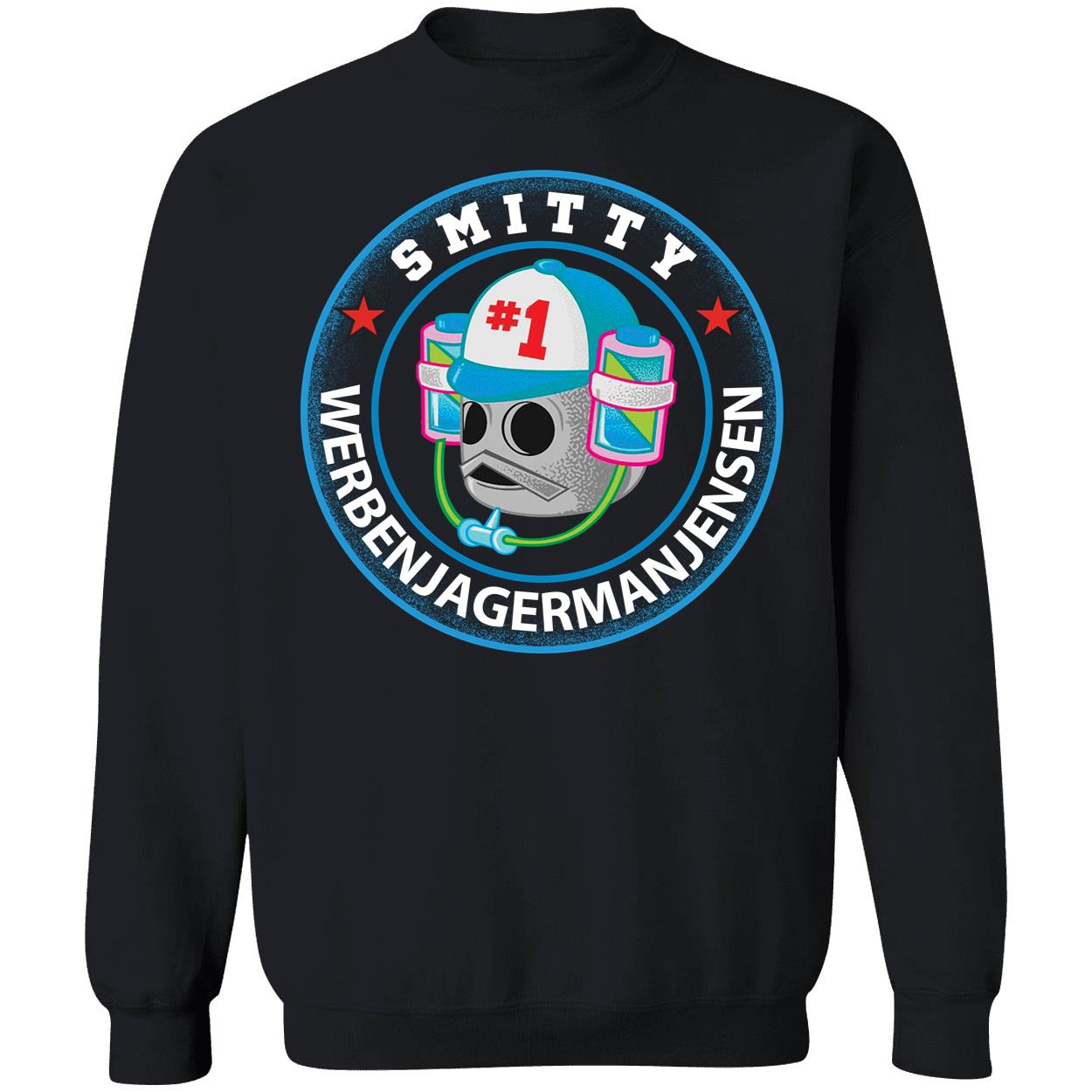 Smitty Werbenjagermanjensen Sweatshirt
