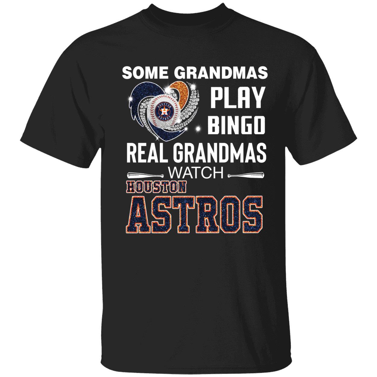 Some Grandmas Play Bingo Real Grandmas Watch Houston Astros Shirt 1 1.jpg