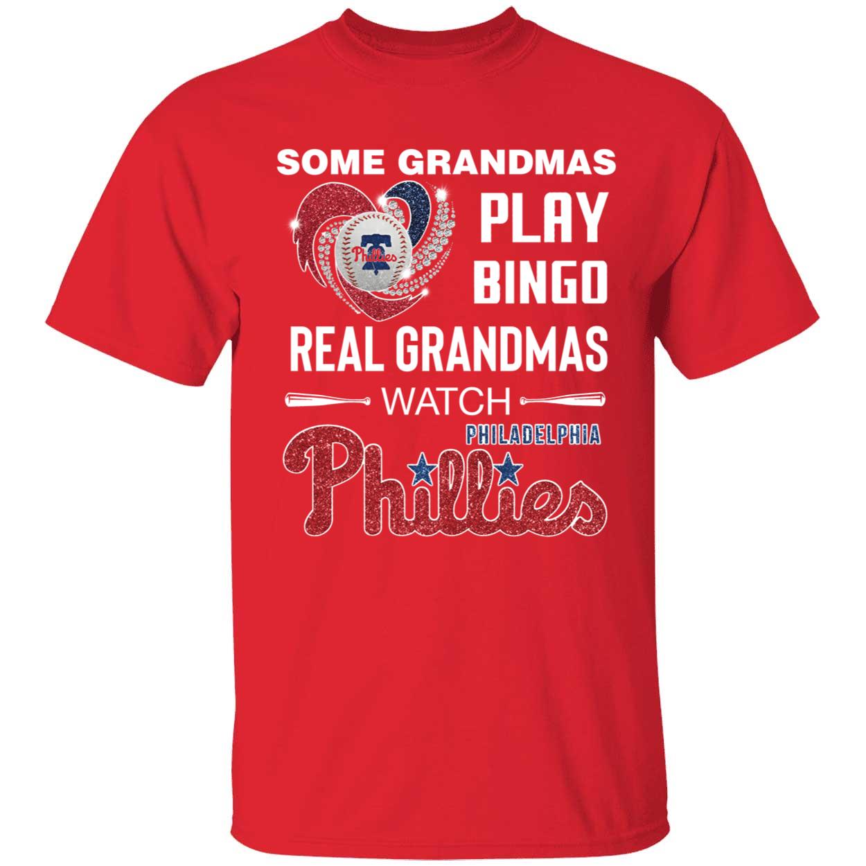 Some Grandmas Play Bingo Real Grandmas Watch Philadelphia Phillies Shirt 1 1.jpg