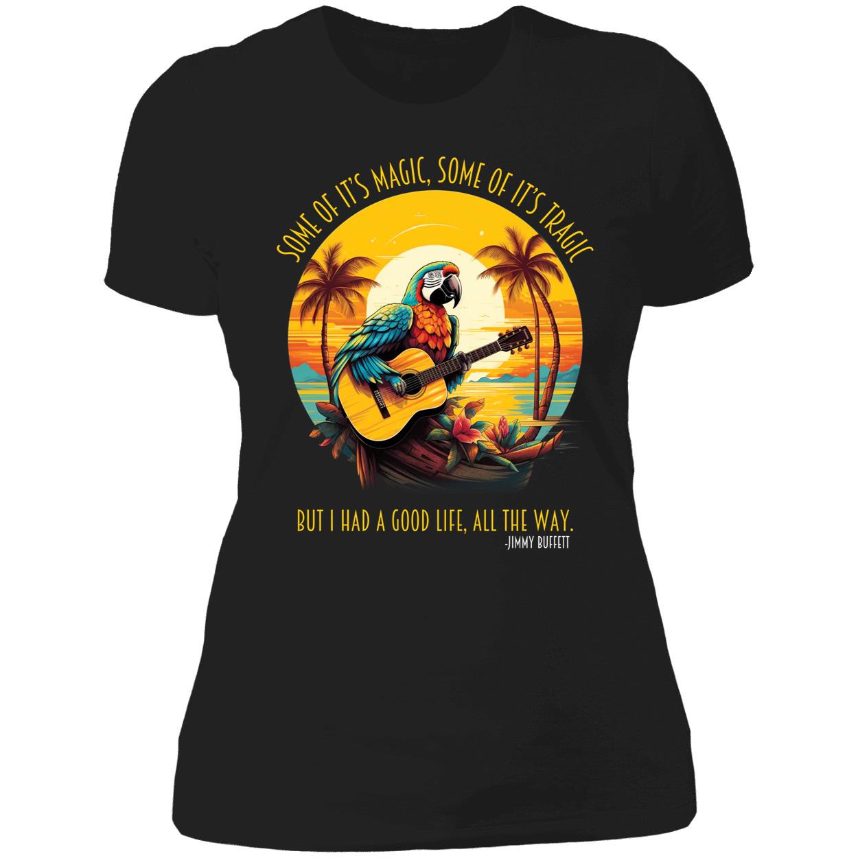 Some Of Its Magic Some Of It Tragic But I Had A Good Life Jimmy Buffett Shirt 6 1.jpg