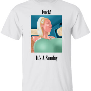 Sophie Anderson Fuck Its A Sunday Shirt.jpg