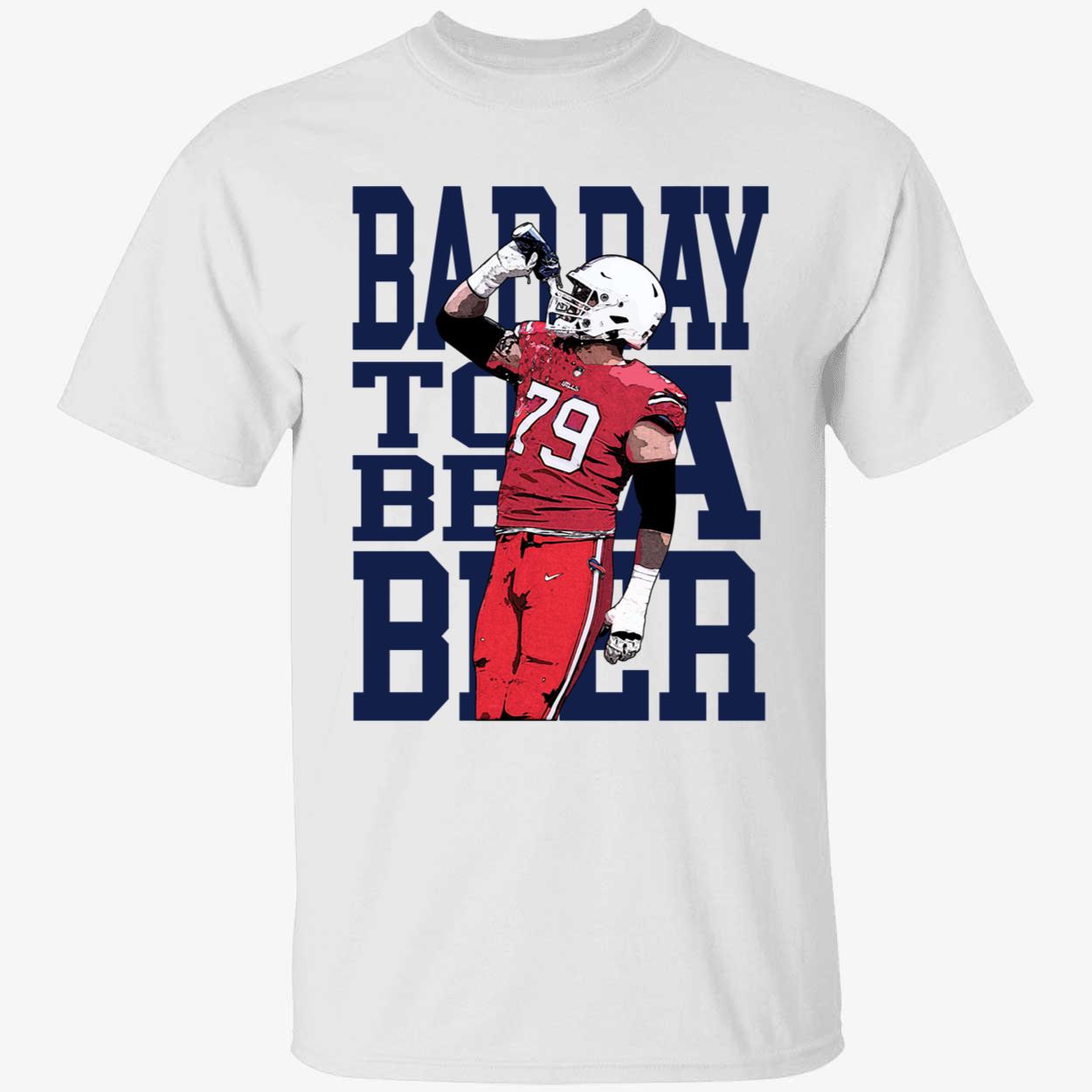 Spencer Brown Buffalo Bad Day To Be A Beer Shirt