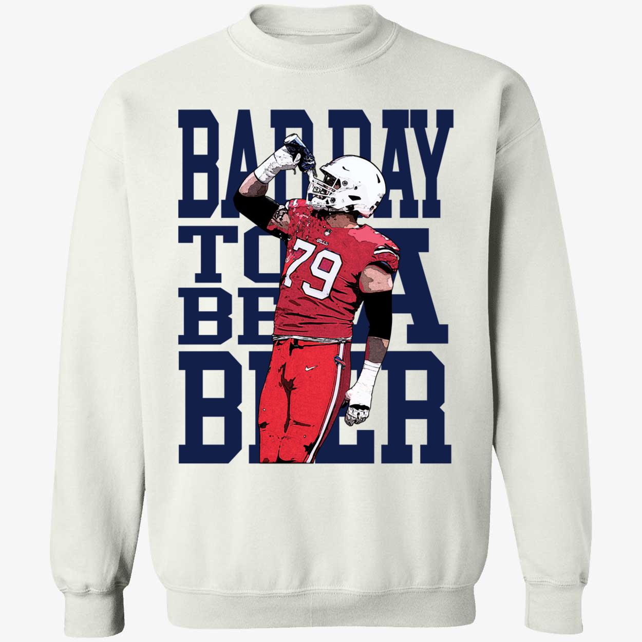 Spencer Brown Buffalo Bad Day To Be A Beer Sweatshirt