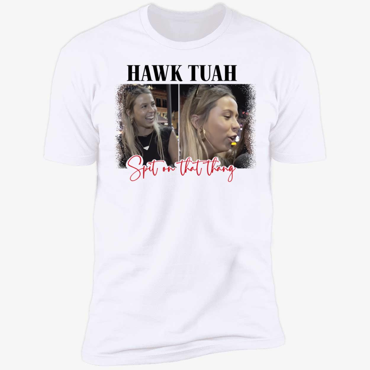 Spit On That Thang Hawk Tuah Shirt 5 1.jpg