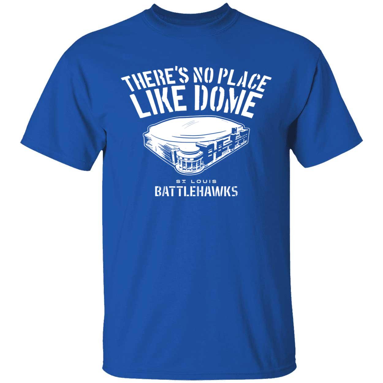 St Louis Battlehawks Theres No Place Like Dome Shirt 1 1.jpg