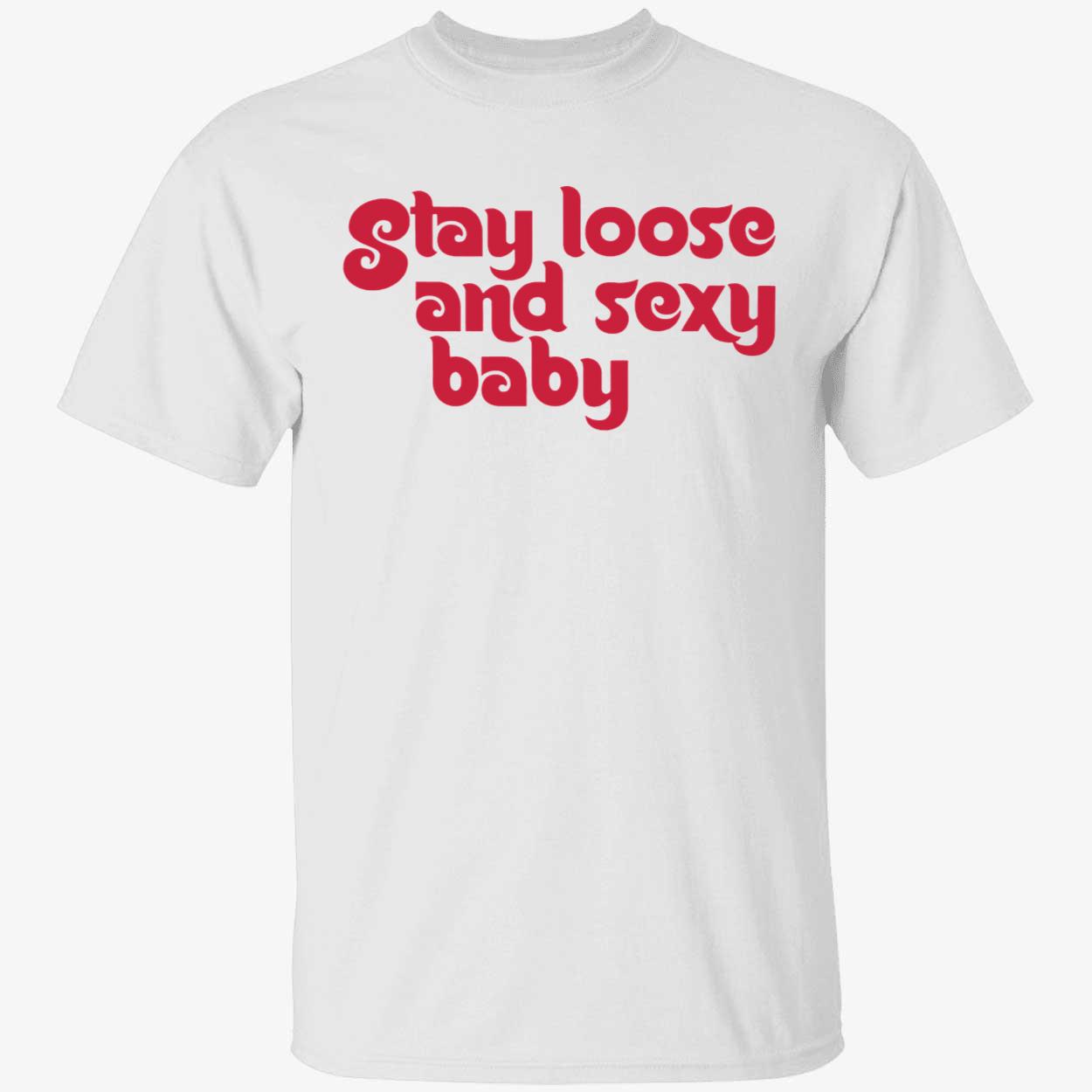 Stay Loose And Sexy Baby Brandon Marsh Philadelphia Phillies Shirt 1 1.jpg
