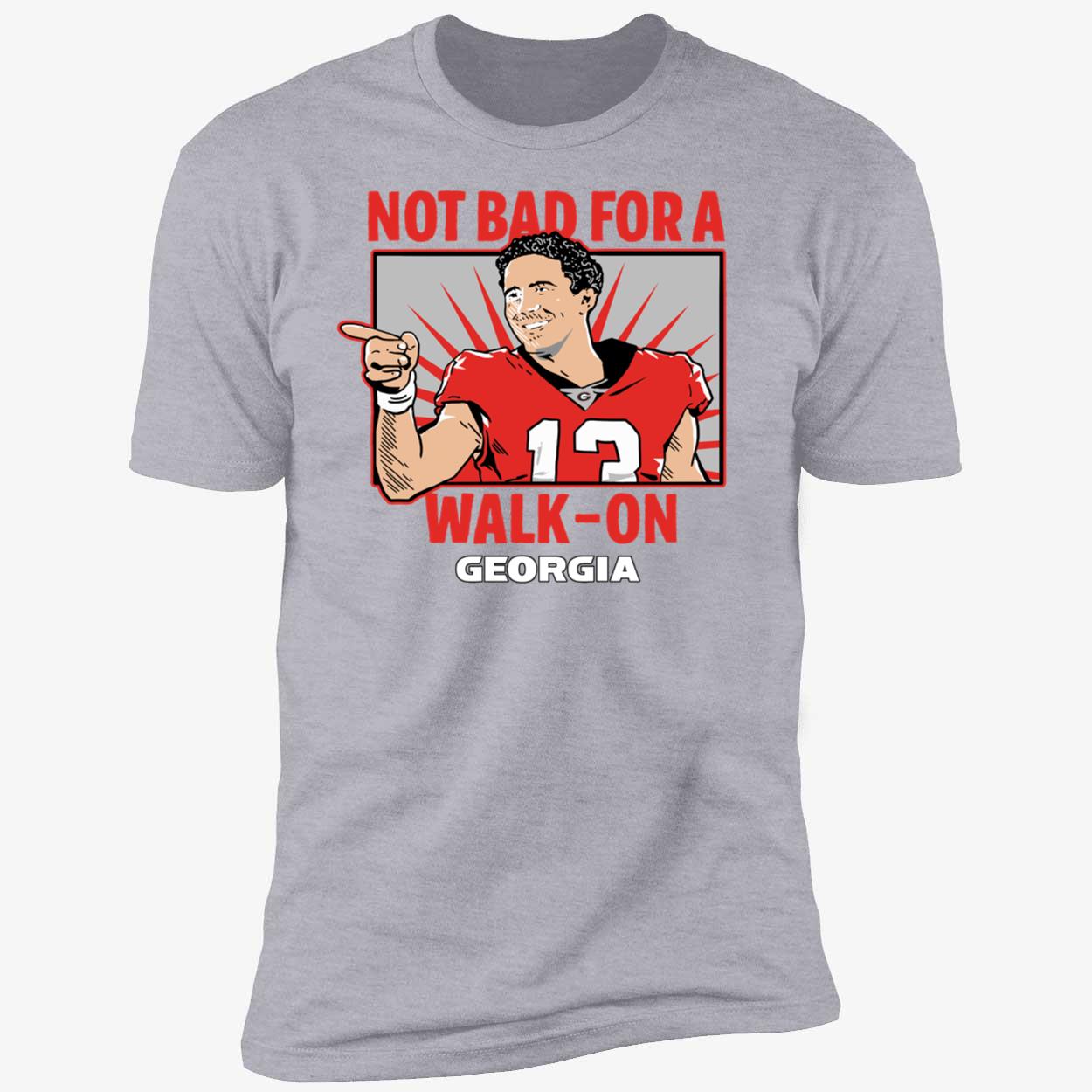 Stetson Bennett IV Not Bad For A Walk On Shirt 5 1.jpg