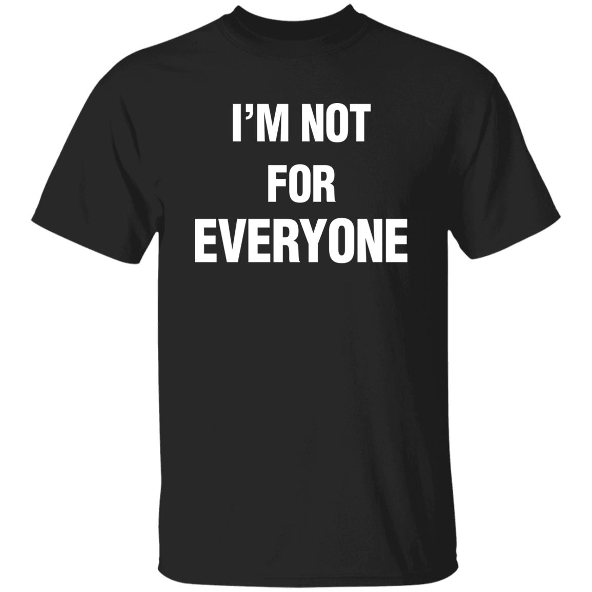 Steve Schmidt I'm Not For Everyone Shirt