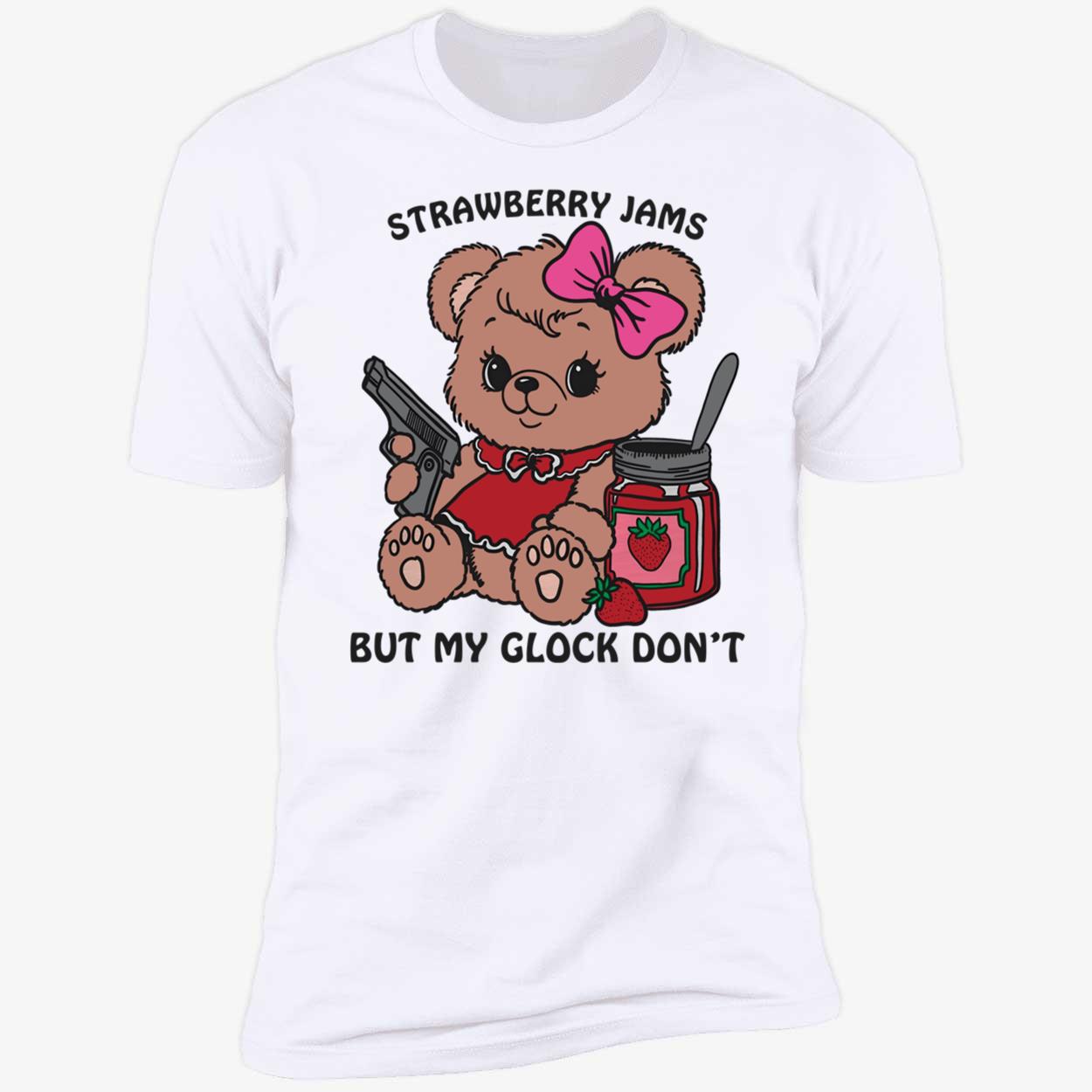 Strawberry Jams But My Glock Dont Shirt 5 1.jpg