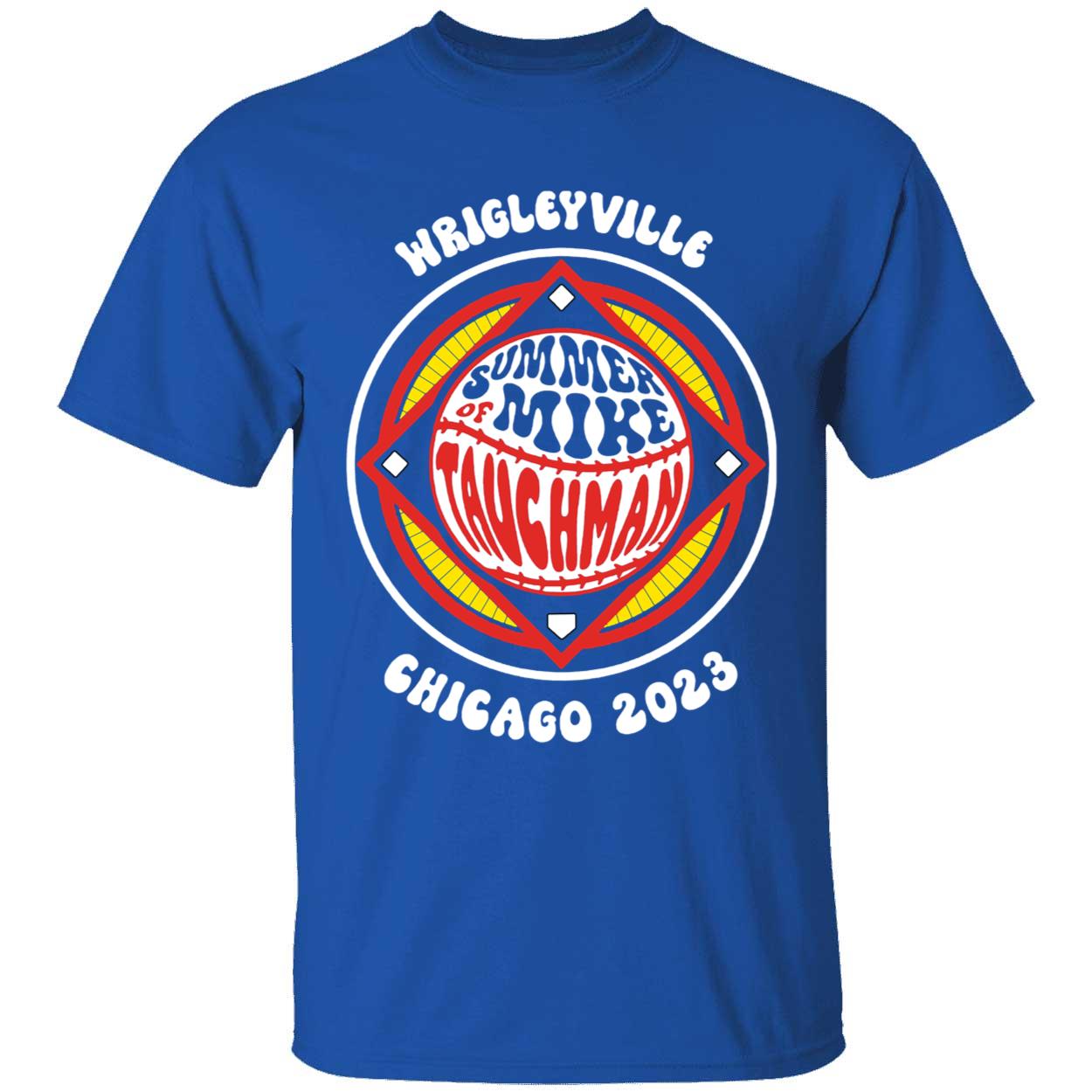 Summer Of Mike Tauchman Wrigleyville Chicago 2023 Shirt 1 1.jpg